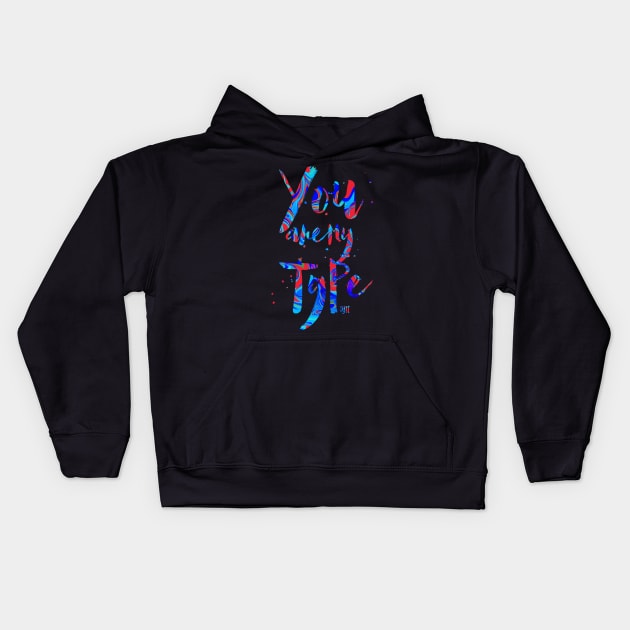 You are my TYPE Kids Hoodie by artlife_lifeart